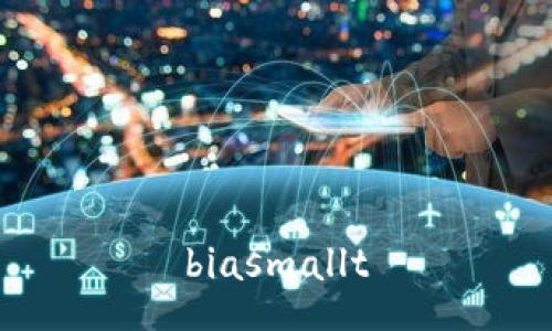 biasmallt